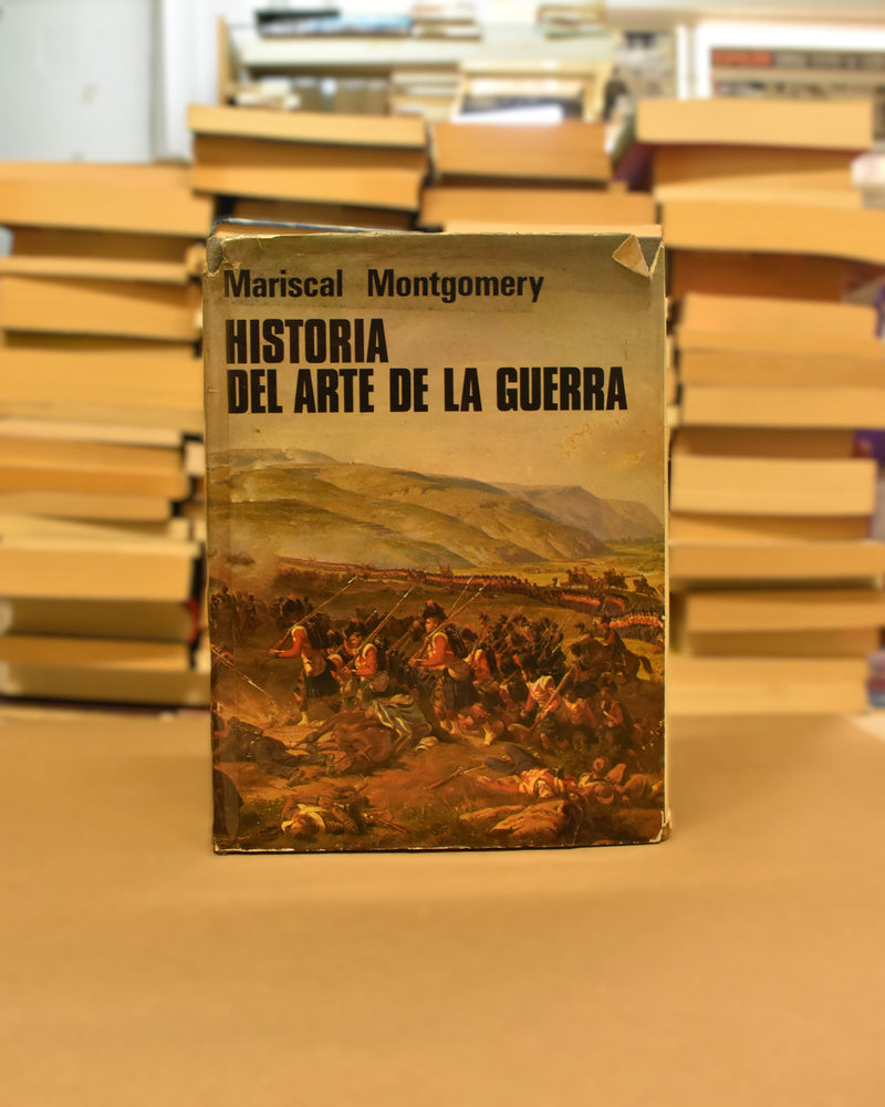 Historia del Arte de la guerra - Mariscal Montgomery